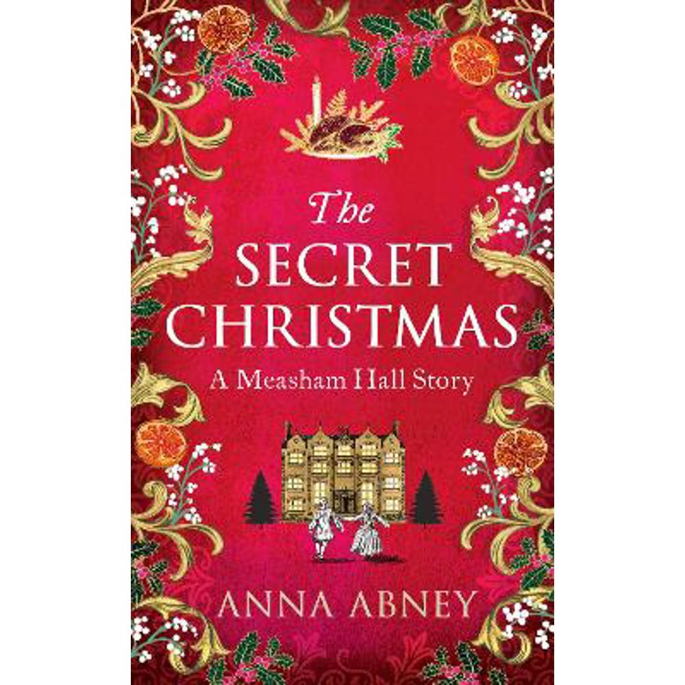 The Secret Christmas: A Measham Hall story (Hardback) - Anna Abney